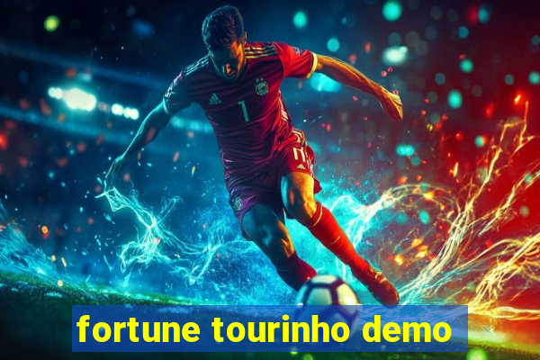 fortune tourinho demo